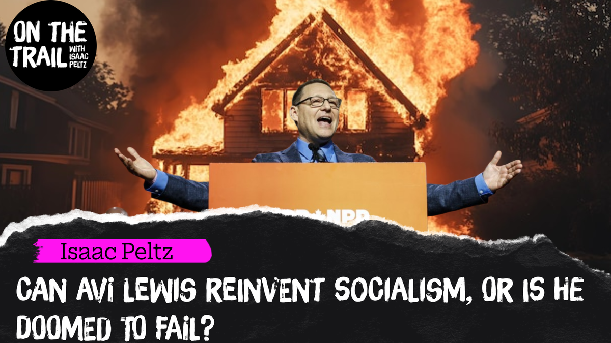 Can Avi Lewis reinvent socialism, or is he doomed to fail?