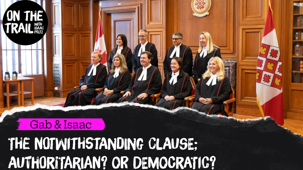 The Notwithstanding Clause; Authoritarian? Or Democratic?