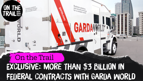 EXCLUSIVE: More than $3 billion dollars in ongoing federal contracts with Garda World